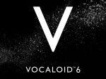 ヤマハ、「VOCALOID」の新バージョンである「VOCALOID6」を発売
